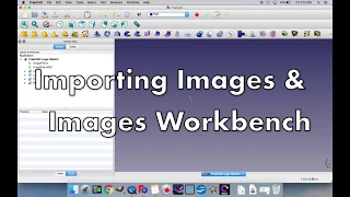 FreeCAD Tutorial Part 3: Images: Creating/Editing/Importing