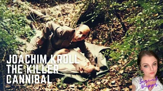 Joachim Kroll the Killer Cannibal