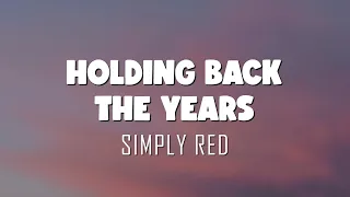 Simply Red - Holding Back the Years (Lyrics + Vietsub)