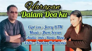 HARAPAN DALAM DOA KU//Lagu Pop Nostalgia Terbaru//Cipt/voc: Jerry BTN.