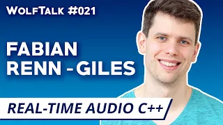 How To Master Real-Time Audio C++ With Fabian Renn-Giles | WolfTalk #021