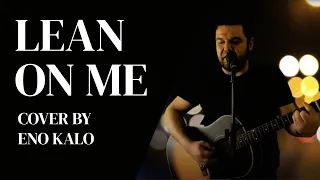 Bill Withers - Lean On Me - (Acoustic Cover by Eno Kalo)