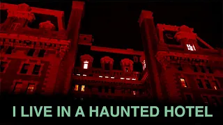 I LIVE IN A HAUNTED HOTEL (DON'T WATCH IN THE DARK)