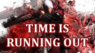 Devil May Cry Time is Running Out [GMV]
