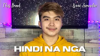 Isaac Zamudio - HINDI NA NGA (This Band Cover)