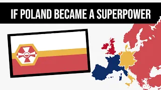What If Poland Became A Super Power? | Alternate History [OLD]