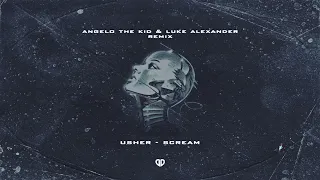 Usher - Scream (Luke Alexander & Angelo The Kid Remix) [DropUnited Exclusive]