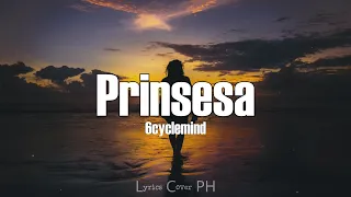 6cyclemind - Prinsesa (Lyrics)