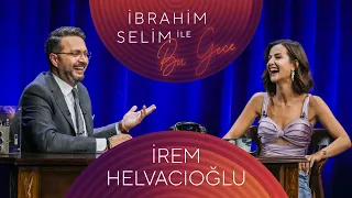 İbrahim Selim ile Bu Gece #81 İrem Helvacıoğlu, Hazi