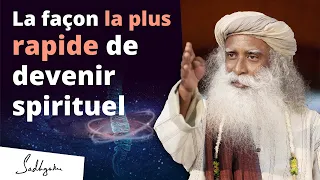 La façon la plus rapide de devenir spirituel et de faire l'expérience du Dieu réel