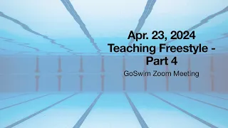 Apr. 23, 2024 - Teaching Freestyle – Part 4 (Legs & Kick Edition)