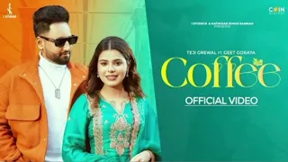 COFFEE SONG ||Teji Grewal ft. Geet Goraya New Song||Slowed+Reverb||New Punjabi Song 2024