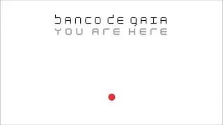Banco de Gaia - We Are Here