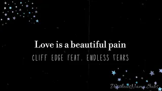 Love is a beautiful pain - CLIFF EDGE feat. Endless Tears (sub. español)