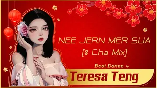 Teresa Teng 邓丽君 - NEE JERN MER SUA [3 Cha Mix] Best Dance Teresa Teng