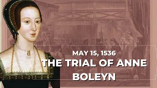 The Trial of Anne Boleyn: A Deep Dive into Tudor Justice