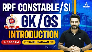 RPF New Vacancy 2024 | RPF SI Constable GK GS by Sahil Sir | Syllabus Introduction