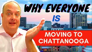 Why EVERYONE is moving to Chattanooga, TN!