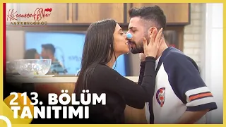 Kısmetse Olur: Aşkın Gücü 213. Bölüm Tanıtımı