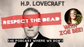 H.P. Lovecraft (With @zoe_bee)