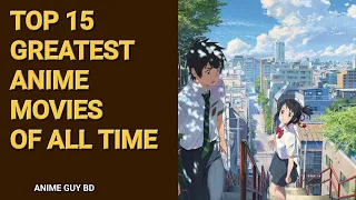 Top 15 anime movies that you should not miss | Best Anime movies of all time