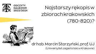 "Najstarszy rękopis w zbiorach krakowskich (780-820)? | dr hab. Marcin Starzyński, prof. UJ