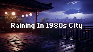 Raining In 1980s City ☔ Lofi Hip Hop Radio 📻 Lofi Music | Chill Beats To Relax / Study To