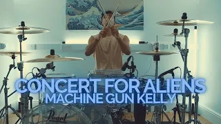 concert for aliens - Machine Gun Kelly - Drum Cover