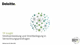 Webcast Deloitte TP Insight | Streitvermeidung und Streitbeilegung bei Verrechnungspreisfragen