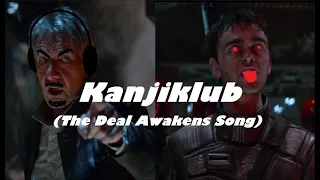 Kanjiklub (The Deal Awakens Song)