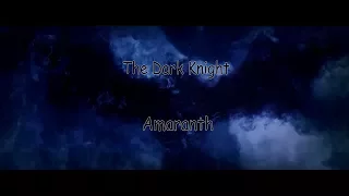 The Dark Knight - Amaranth