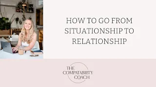 The no.1 skill you need to go from situationship to relationship