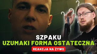 SZPAKU "UZUMAKI FORMA OSTATECZNA" | REAKCJA NA ŻYWO 🔴