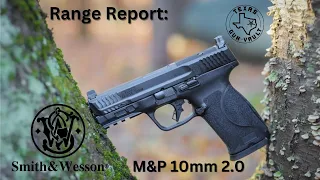 Range Report: Smith & Wesson M&P (M2.0) in 10mm - (w/ a bonus rant on the 10mm)
