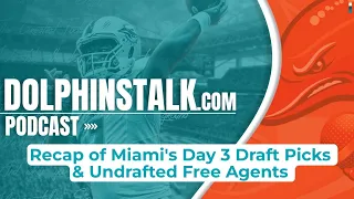 Recap of Miami's Day 3 Draft Picks & Undrafted Free Agents