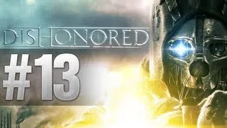 GIANT SPIDER ROBOTS | Dishonored Walkthrough - Part 13 (Let's Play, Playthrough)