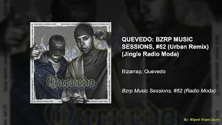 Bizarrap, Quevedo - Quevedo: Bzrp Music Sessions, Vol. 52 (Quédate) (Urban Remix) (Radio Moda)