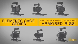 Elements Cage Series for A7S, Black Magic Pocket Cinema Camera, and GH4
