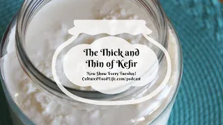 Podcast Episode 197: The Thick and Thin of Kefir