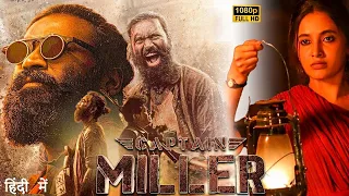 Captain Miller Full Movie in hindi 2024 | Dhanush | Latest South Indian Hindi Dubbed Full Movie 2024