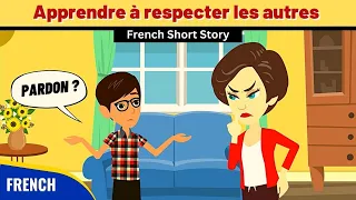 Apprendre à respecter les autres - Improve Your French with Engaging Short Stories