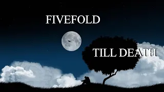 Fivefold - Till Death (lyrics)