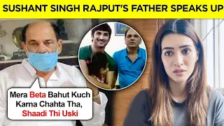 Sushant Singh Rajput's Father Emotional, Talks About His UNFULFILLED Dream, Marriage And Kriti Sanon