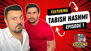 EXCUSE ME with Ahmad Ali Butt | Ft. Tabish Hashmi | Full Episode 1 | Exclusive Podcast