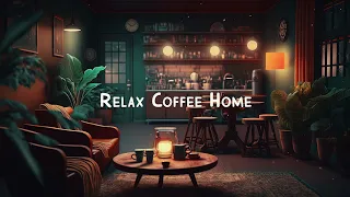 Relax Coffee Home ☕ Calm Lofi Hip Hop Mix ~ Beats To Chill / Sleep / Work / Study ☕ Lofi Café