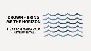 Bring Me The Horizon - Drown (Live from Maida Vale) | Instrumental Remake