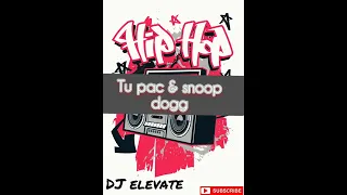 Tu-pac & Snoop Dogg mixtape_dj elevate