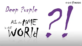 Deep Purple "All The Time in The World" Official Lyric Video (HD) from "NOW What?!"