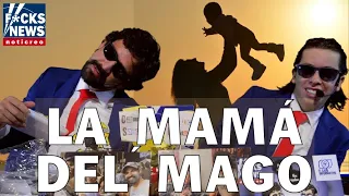 F*cksNews: La Mamá Del Mago