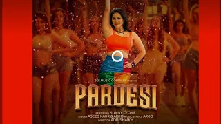 Pardesi_ sunny Leone for new- super Hit song